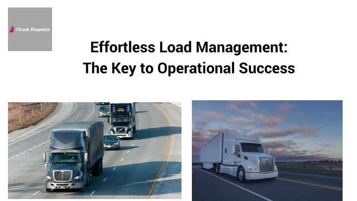 effortless load management the key to operational