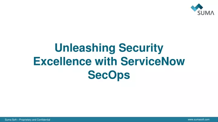 unleashing security excellence with servicenow