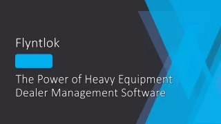 The Power of Heavy Equipment Dealer Management Software