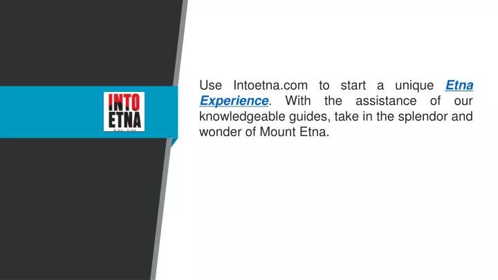 use intoetna com to start a unique etna
