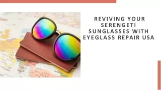 Reviving Your Serengeti Sunglasses with Eyeglass Repair USA
