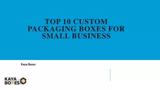 TOP 10 CUSTOM PACKAGING BOXES FOR SMALL BUSINESS