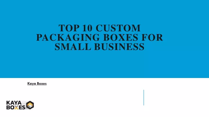 top 10 custom packaging boxes for small business