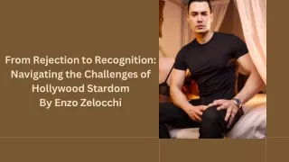 From Rejection to Recognition Navigating the Challenges of Hollywood Stardom By Enzo Zelocchi