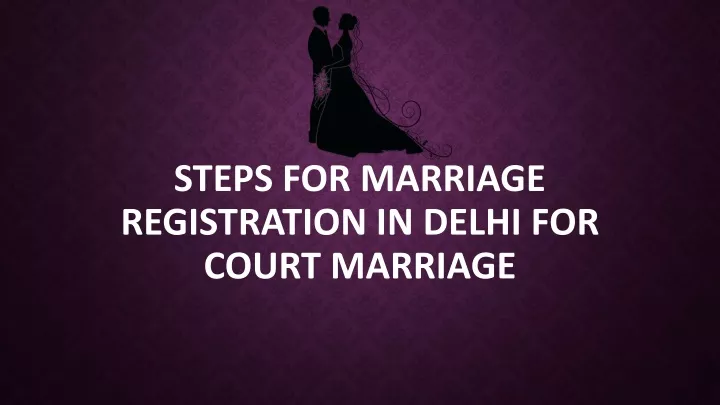 steps for marriage registration in delhi for court marriage