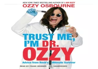 Download  [PDF]  Trust Me, I'm Dr. Ozzy: Advice from Rock's Ultim