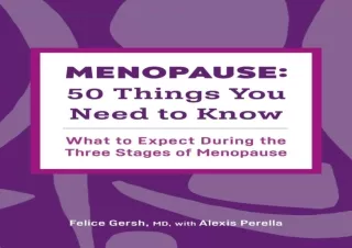 [READ DOWNLOAD]  Menopause: 50 Things You Need to Know: What to E