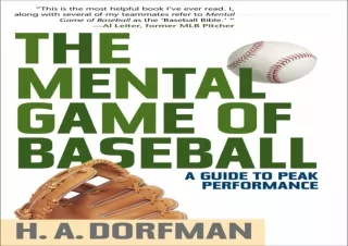 [READ DOWNLOAD]  The Mental Game of Baseball: A Guide to Peak Per