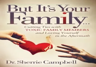 ✔ PDF_  But It’s Your Family…: Cutting Ties with Toxic Family Mem