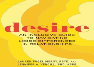 [READ DOWNLOAD]  Desire: An Inclusive Guide to Navigating Libido