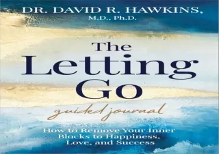 [READ DOWNLOAD]  The Letting Go Guided Journal: How to Remove You