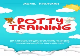 Download  [PDF]  Potty Training: An Essential Step-By-Step Guide