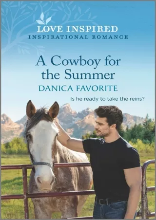 [PDF⚡READ❤ONLINE] A Cowboy for the Summer: An Uplifting Inspirational Romance (Shepherd's Creek,