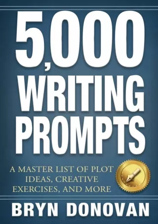 get⚡[PDF]❤ 5,000 WRITING PROMPTS: A Master List of Plot Ideas, Creative Exercises, and More