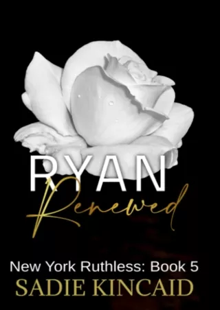 [PDF⚡READ❤ONLINE] Ryan Renewed: New York Ruthless discreet special edition: Book 5