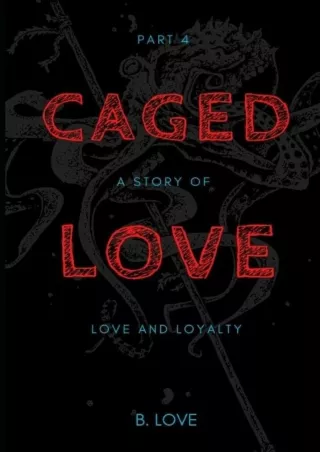 PDF/READ❤ Caged Love 4: A Story of Love and Loyalty