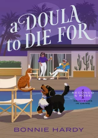 ❤[PDF]⚡ A Doula to Die For (Redondo and Rose Neighbors in Crime Book 1)