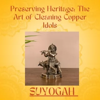 Preserving Heritage The Art of Cleaning Copper Idols