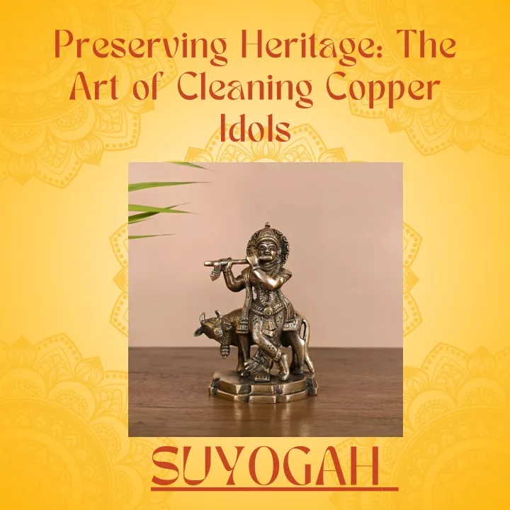 preserving heritage the art of cleaning copper