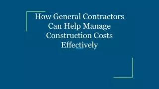 How General Contractors Can Help Manage Construction Costs Effectively