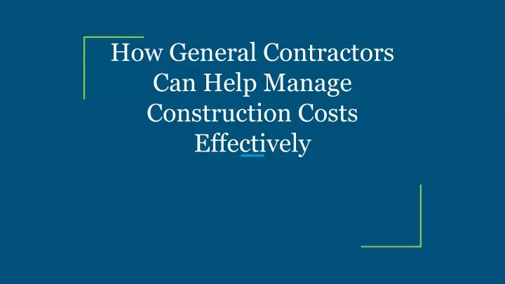 how general contractors can help manage