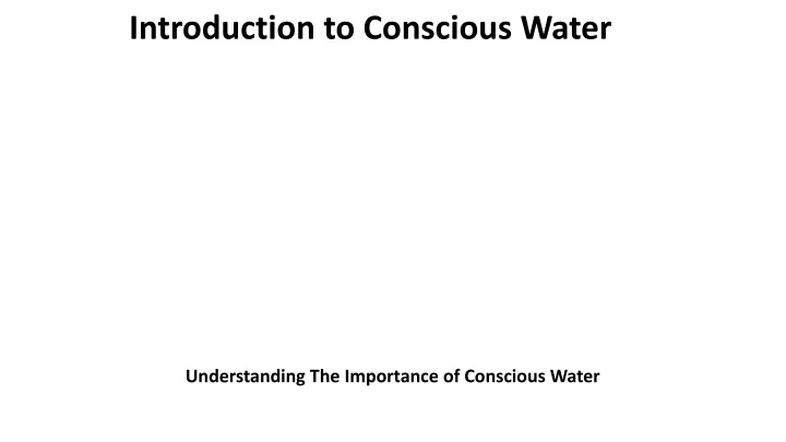 introduction to conscious water