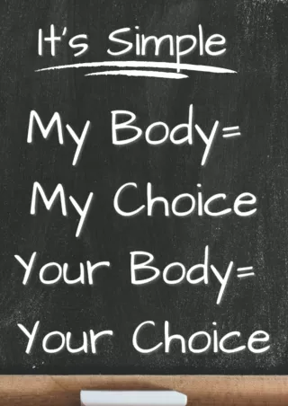 READ⚡[PDF]✔ It's Simple My Body = My Choice Your Body = Your Choice: Abortion is not a