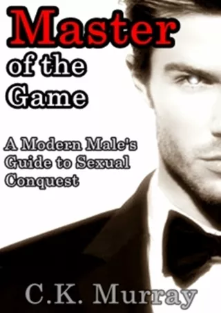 ⚡[PDF]✔ Master of the Game: A Modern Male's Guide to Sexual Conquest
