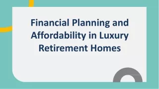 Financial Planning and Affordability in Luxury Retirement Homes