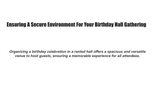 Ensuring A Secure Environment For Your Birthday Hall Gathering