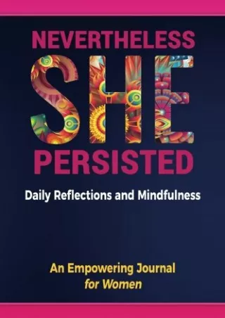 PDF/READ❤  Nevertheless She Persisted Daily Reflections and Mindfulness: An Empowering