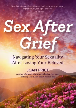 ❤[READ]❤ Sex After Grief: Navigating Your Sexuality After Losing Your Beloved (Healing