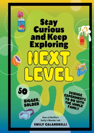 ⚡[PDF]✔ Stay Curious and Keep Exploring: Next Level: 50 Bigger, Bolder Science