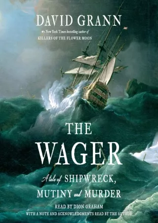 ❤[PDF]⚡  The Wager: A Tale of Shipwreck, Mutiny and Murder