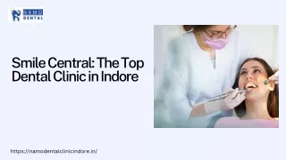Smile Central: The Top Dental Clinic in Indore