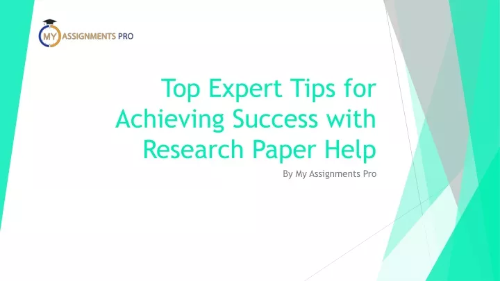 top expert tips for achieving success with research paper help