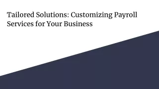 Tailored Solutions_ Customizing Payroll Services for Your Business