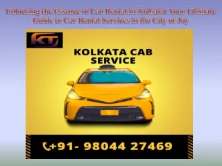 Unlocking the Essence of Car Rental in Kolkata Your Ultimate Guide to Car Rental Services in the City of Joy