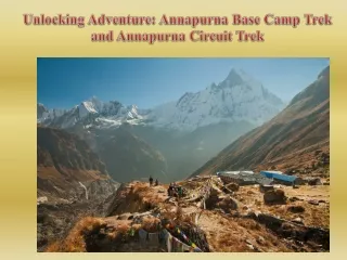 Unlocking Adventure Annapurna Base Camp Trek and Annapurna Circuit Trek