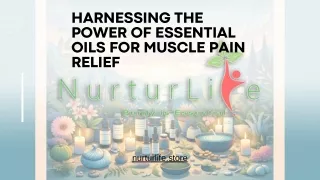 Harnessing the Power of Essential Oils for Muscle Pain Relief