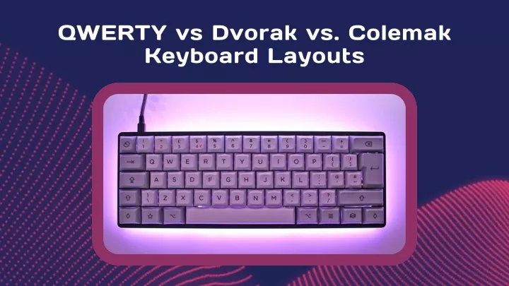 qwerty vs dvorak vs colemak keyboard layouts