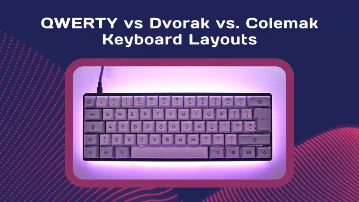 PPT - Comparing QWERTY vs Dvorak vs. Colemak Keyboard Layouts ...