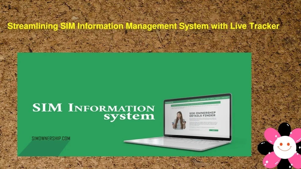 PPT - Streamlining SIM Information Management System with Live Tracker ...