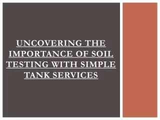 Uncovering the Importance of Soil Testing with Simple Tank Services