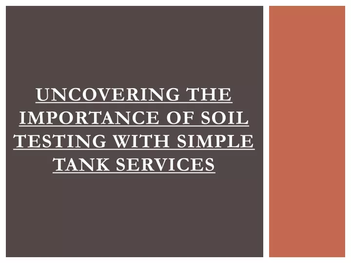 uncovering the importance of soil testing with simple tank services