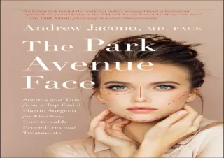 Read  [PDF]  The Park Avenue Face: Secrets and Tips from a Top Fa