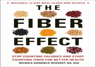 get [PDF] Download The Fiber Effect: Stop Counting Calories and S