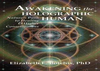 ✔ PDF_  Awakening the Holographic Human: Nature's Path to Healing