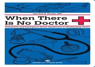 READ [PDF]  When There Is No Doctor: Preventive and Emergency Hea