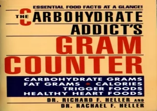 ❤ PDF/READ ⚡/DOWNLOAD  The Carbohydrate Addict's Gram Counter: Es